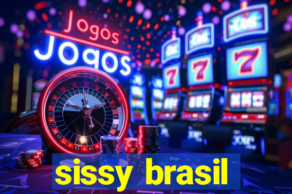 sissy brasil